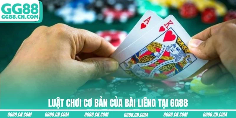 Luật chơi cơ bản của bài Liêng tại GG88 Luật chơi cơ bản của bài Liêng tại GG88