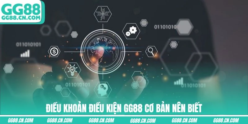 Điều khoản điều kiện GG88 cơ bản nên biết Điều khoản điều kiện GG88 cơ bản nên biết