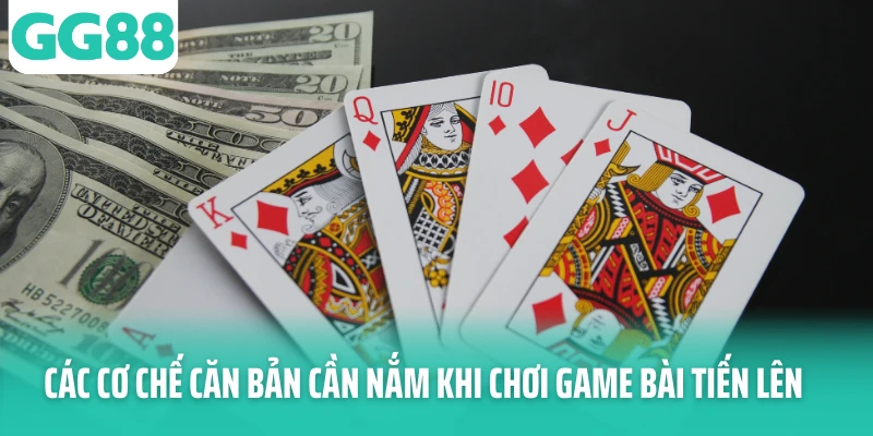Các cơ chế căn bản cần nắm khi chơi game bài tiến lên
